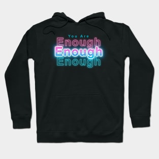 You Are Enough Hoodie